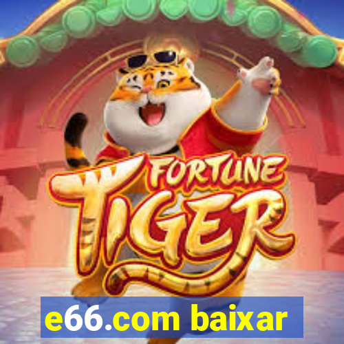 e66.com baixar